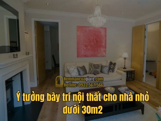 Ý tưởng trang trí nội thất cho nhà có diện tích nhỏ dưới 30m2